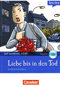 Lextra - Deutsch als Fremdsprache - DaF-Lernkrimis A2 B1 Ein Fall für Patrick Reich Liebe bis in den Tod Krimi-Lektüre mit..